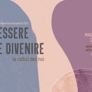 La Conferenza annuale A.CS.I. 2021 - Essere e Divenire: le radici del noi